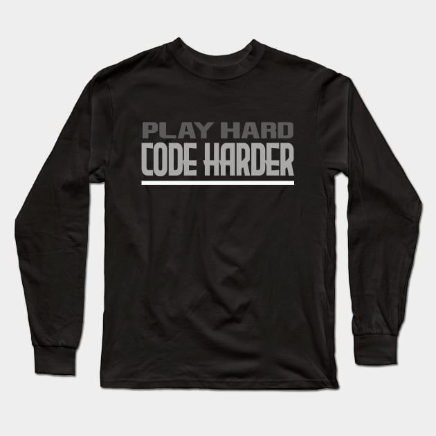 play hard, code harder Long Sleeve T-Shirt by the IT Guy 